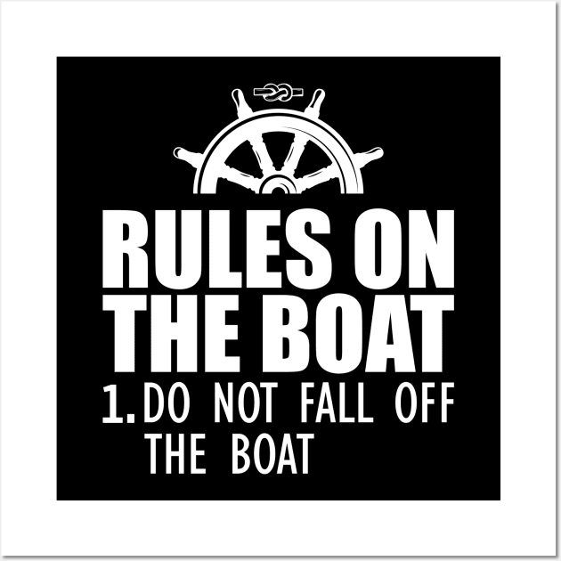 Boat - Rules on the boat 1. Do not fall off the boat Wall Art by KC Happy Shop